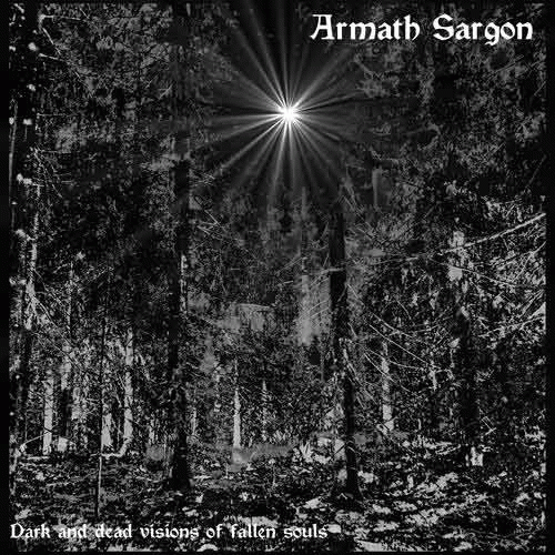 Armath Sargon : Dark and Dead Visions of Fallen Souls